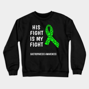 Gastroparesis his fight is my fight Crewneck Sweatshirt